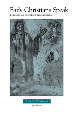 Raní křesťané promlouvají, svazek 1 - Early Christians Speak volume 1