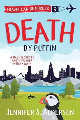 Death by Puffin: Vražda na rozlučkovém večírku v Reykjavíku - Death by Puffin: A Bachelorette Party Murder in Reykjavik