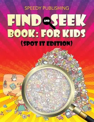 Kniha Hledej a najdi: Pro děti (Spot It Edition) - Find And Seek Book: For Kids (Spot It Edition)