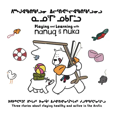 Nanuq a Nuka: Sbírka tří příběhů - Nanuq and Nuka: A Collection of Three Stories