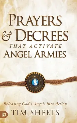 Modlitby a nařízení, které aktivují andělské armády: Uvolnění Božích andělů do akce - Prayers and Decrees that Activate Angel Armies: Releasing God's Angels into Action