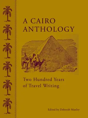 Káhirská antologie: Dvě stě let cestopisů - A Cairo Anthology: Two Hundred Years of Travel Writing