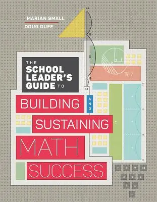 Průvodce vedoucího pracovníka školy pro budování a udržení úspěchu v matematice - The School Leader's Guide to Building and Sustaining Math Success