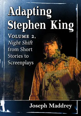 Adaptace Stephena Kinga: Svazek 2, Noční směna: od povídek ke scénáři - Adapting Stephen King: Volume 2, Night Shift from Short Stories to Screenplays