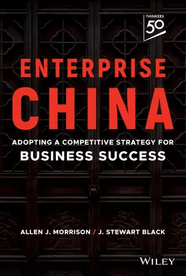 Podnikání v Číně: Přijetí konkurenční strategie pro obchodní úspěch - Enterprise China: Adopting a Competitive Strategy for Business Success