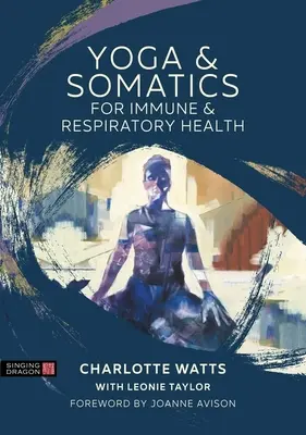 Jóga a somatika pro zdraví imunitního systému a dýchacích cest - Yoga and Somatics for Immune and Respiratory Health