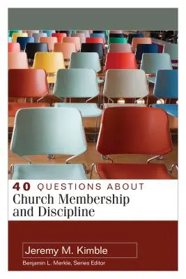 40 otázek o členství v církvi a kázni - 40 Questions about Church Membership and Discipline