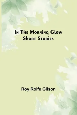 V ranní záři; povídky - In the Morning Glow; Short Stories