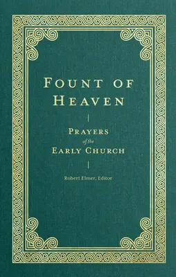 Pramen nebes: Modlitby rané církve - Fount of Heaven: Prayers of the Early Church