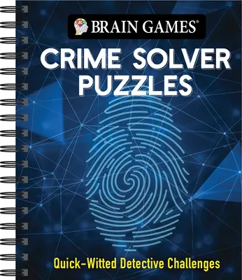 Hry na mozek - Hádanky k řešení krimi: Rychle vyřešené detektivní úkoly - Brain Games - Crime Solver Puzzles: Quick-Witted Detective Challenges