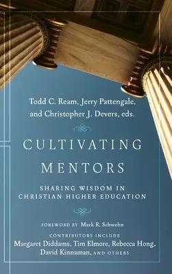 Cultivating Mentors: Mentoři: sdílení moudrosti v křesťanském vysokém školství - Cultivating Mentors: Sharing Wisdom in Christian Higher Education