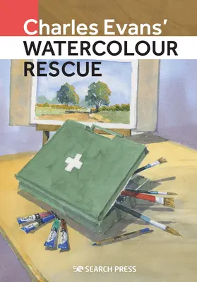 Akvarelová záchrana Charlese Evanse: Nejlepší tipy, jak napravit své chyby a jak jim předcházet - Charles Evans' Watercolour Rescue: Top Tips for Correcting Your Mistakes and Preventing Them in the First Place