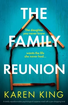 Rodinné setkání: Naprosto neodolatelný psychologický román s napínavým zvratem, který vám vyrazí dech. - The Family Reunion: A totally unputdownable psychological suspense novel with a jaw-dropping twist