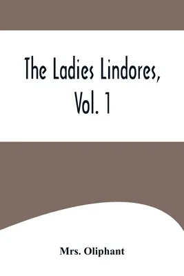Dámy z Lindores, 1. díl - The Ladies Lindores, Vol. 1