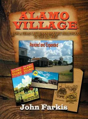 Alamo Village: Jak texaský dobytkář přinesl Hollywood na Starý západ (vázané vydání) - Alamo Village: How a Texas Cattleman Brought Hollywood to the Old West (Hardback)