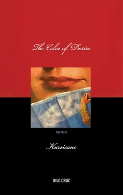 Barva touhy/Hurricane: Dvě hry Nila Cruze - Color of Desire/Hurricane: Two Plays by Nilo Cruz