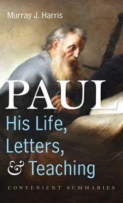 Pavel - jeho život, dopisy a učení - Paul-His Life, Letters, and Teaching