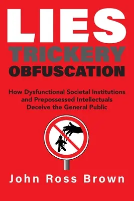 Lži Podvody Zastírání - Lies Trickery Obfuscation