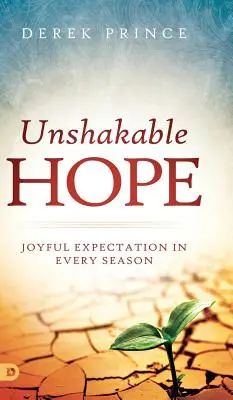 Neochvějná naděje: Radostné očekávání v každém ročním období - Unshakable Hope: Joyful Expectation in Every Season