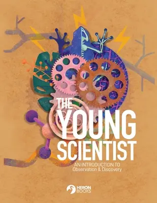 Mladý vědec - Úvod do pozorování a objevování - The Young Scientist - An Introduction to Observation and Discovery