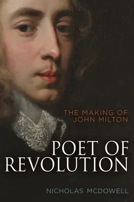 Básník revoluce: John Milton - Poet of Revolution: The Making of John Milton