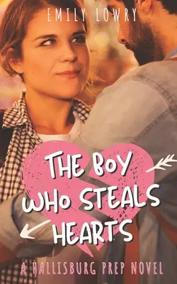 Chlapec, který krade srdce: Sladká YA školní romance - The Boy Who Steals Hearts: A Sweet YA Prep School Romance