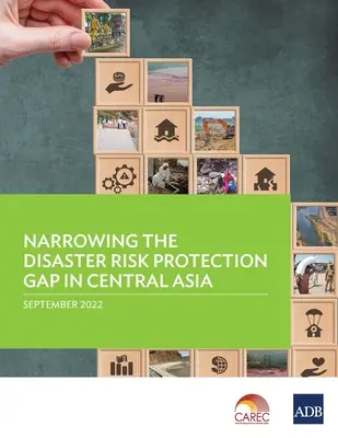 Snižování rozdílů v ochraně před riziky katastrof ve střední Asii - Narrowing the Disaster Risk Protection Gap in Central Asia