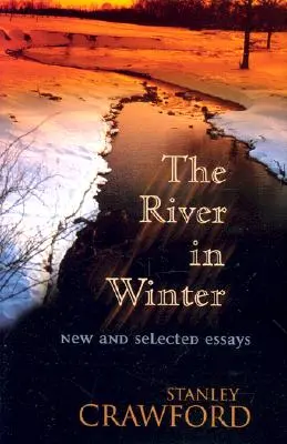 Řeka v zimě: Nové a vybrané eseje - The River in Winter: New and Selected Essays