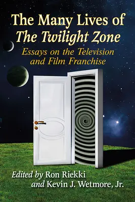 The Many Lives of The Twilight Zone: Essays on the Television and Film Franchise (Mnohé životy Zóny soumraku: Eseje o televizní a filmové franšíze) - The Many Lives of The Twilight Zone: Essays on the Television and Film Franchise