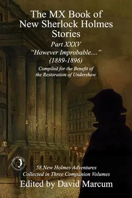 The MX Book of New Sherlock Holmes Stories Part XXXV: Nicméně nepravděpodobné (1889-1896) - The MX Book of New Sherlock Holmes Stories Part XXXV: However Improbable (1889-1896)