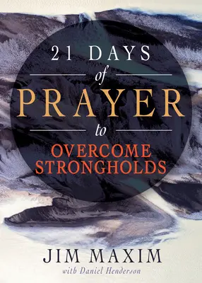 21 dní modliteb k překonání pevností - 21 Days of Prayer to Overcome Strongholds