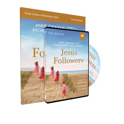 Průvodce studiem Následovníci Ježíše s DVD: S příručkou pro následovníky Ježíše Krista: Lekce ze života, jak zažehnout víru v další generaci - Jesus Followers Study Guide with DVD: Real-Life Lessons for Igniting Faith in the Next Generation