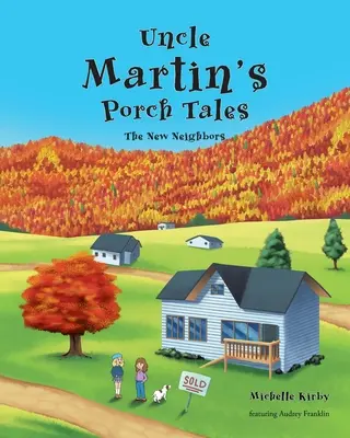 Příběhy strýčka Martina z verandy: Noví sousedé - Uncle Martin's Porch Tales: The New Neighbors