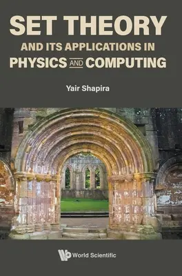 Teorie množin a její aplikace ve fyzice a výpočetní technice - Set Theory and Its Applications in Physics and Computing