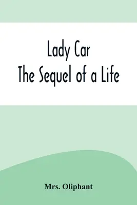 Dáma Car: Carrie, vol. 1: Pokračování jednoho života - Lady Car: The Sequel of a Life