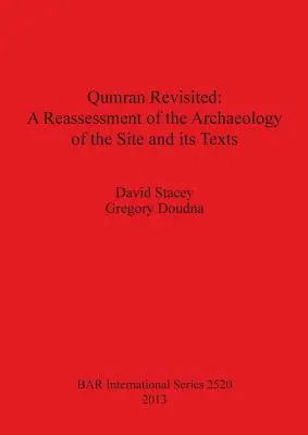 Qumran Revisited: Přehodnocení archeologie lokality a jejích textů - Qumran Revisited: A Reassessment of the Archaeology of the Site and its Texts