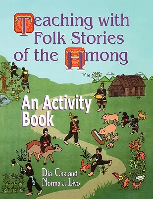 Výuka s lidovými příběhy Hmongů: Hmongové s výukou hongkongských jazyků: Kniha aktivit - Teaching with Folk Stories of the Hmong: An Activity Book