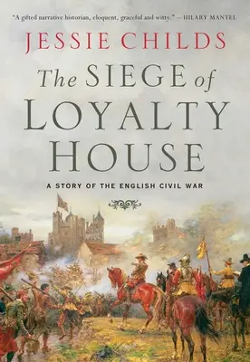The Siege of Loyalty House: Příběh anglické občanské války - The Siege of Loyalty House: A Story of the English Civil War