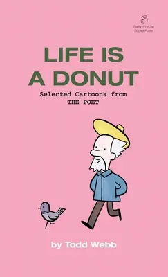 Život je jako kobliha: Vybrané karikatury z knihy THE POET - svazek 3 - Life Is A Donut: Selected Cartoons from THE POET - Volume 3
