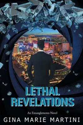 Smrtící odhalení: Román o propletencích - Lethal Revelations: An Entanglements Novel