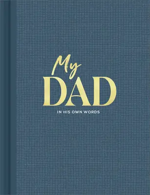 Můj táta: Deník k rozhovorům, který zachycuje úvahy jeho vlastními slovy - My Dad: An Interview Journal to Capture Reflections in His Own Words
