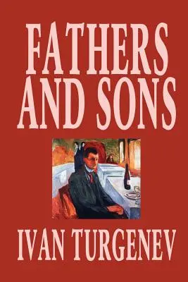 Otcové a synové by Ivan Turgeněv, Beletrie, Klasika, Literatura - Fathers and Sons by Ivan Turgenev, Fiction, Classics, Literary
