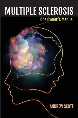 Roztroušená skleróza: Příručka jednoho majitele - Multiple Sclerosis: One Owners Manual