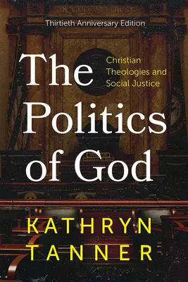 Politika Boha: Křesťanská teologie a sociální spravedlnost, třicáté výroční vydání - The Politics of God: Christian Theologies and Social Justice, Thirtieth Anniversary Edition
