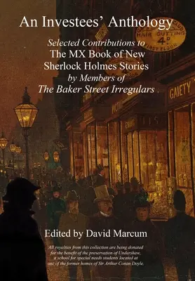 An Investees' Anthology: Vybrané příspěvky členů The Baker Street Irregulars do knihy MX Book of New Sherlock Holmes Stories. - An Investees' Anthology: Selected Contributions to The MX Book of New Sherlock Holmes Stories by Members of The Baker Street Irregulars
