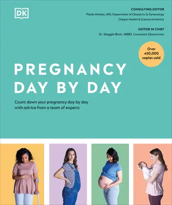Těhotenství den po dni: Odpočítejte své těhotenství den po dni s radami týmu odborníků - Pregnancy Day by Day: Count Down Your Pregnancy Day by Day with Advice from a Team of Experts