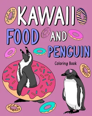 Kawaii jídlo a tučňák Omalovánky - Kawaii Food and Penguin Coloring
