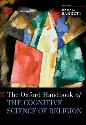 Oxfordská příručka kognitivní vědy o náboženství (The Oxford Handbook of the Cognitive Science of Religion) - The Oxford Handbook of the Cognitive Science of Religion