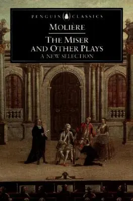 Lakomec a jiné hry: Mizera a další díla: nový výběr Mizera a další díla - The Miser and Other Plays: A New Selection
