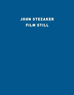John Stezaker: Stezaker: Filmový záběr - John Stezaker: Film Still